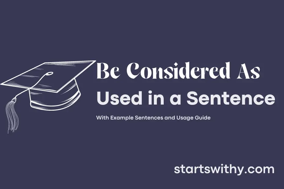 sentence with Be Considered As