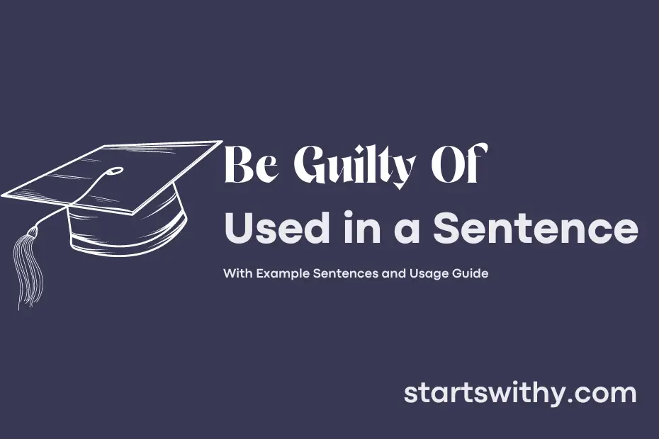sentence with Be Guilty Of