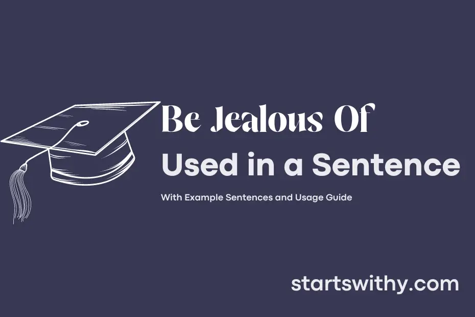 sentence with Be Jealous Of