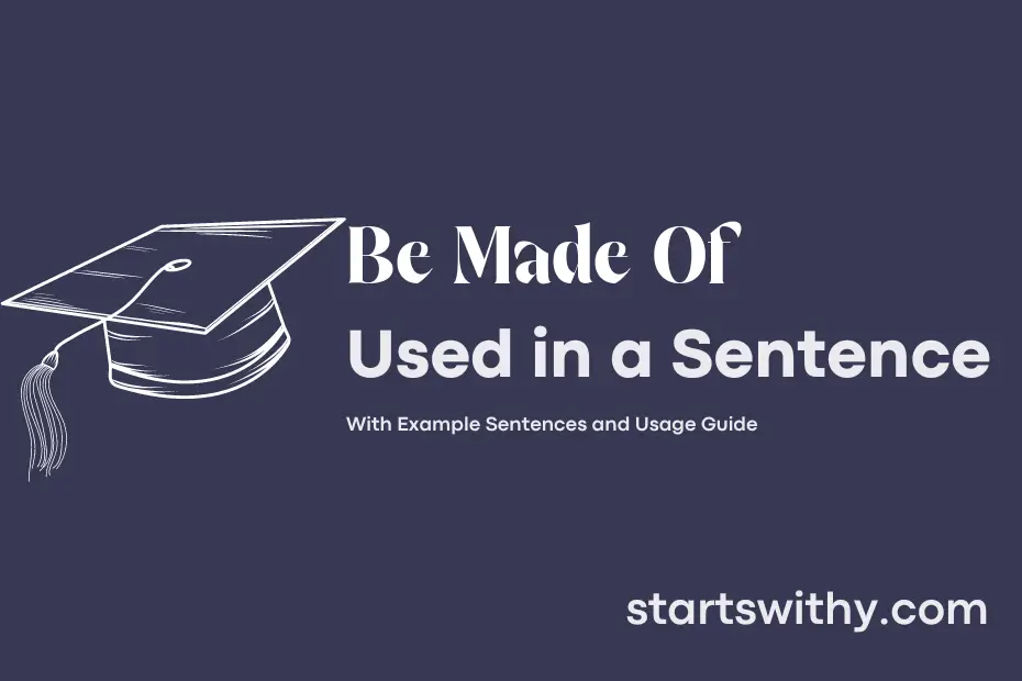 sentence with Be Made Of