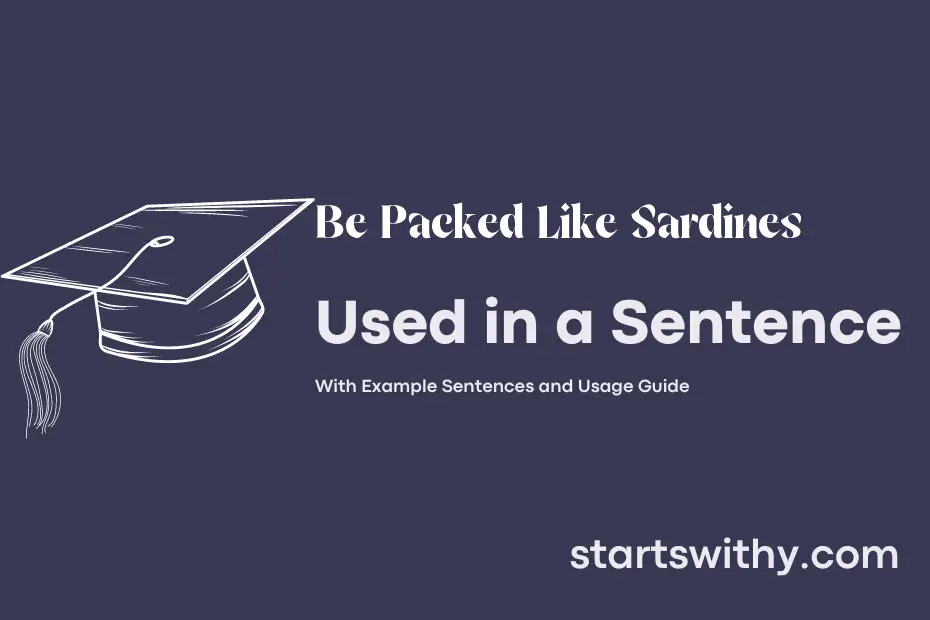 sentence with Be Packed Like Sardines
