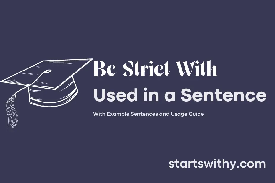 sentence with Be Strict With