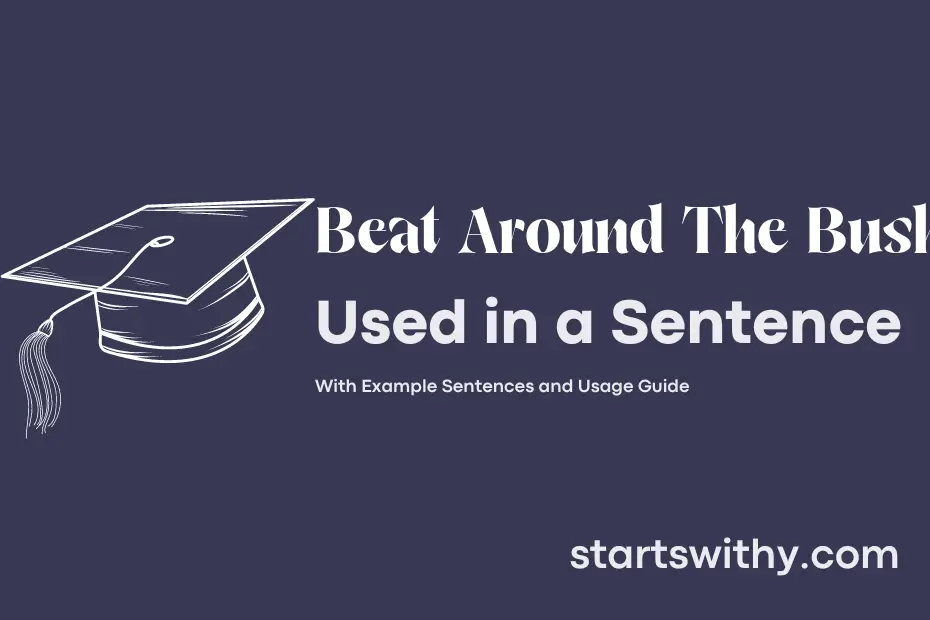 sentence with Beat Around The Bush