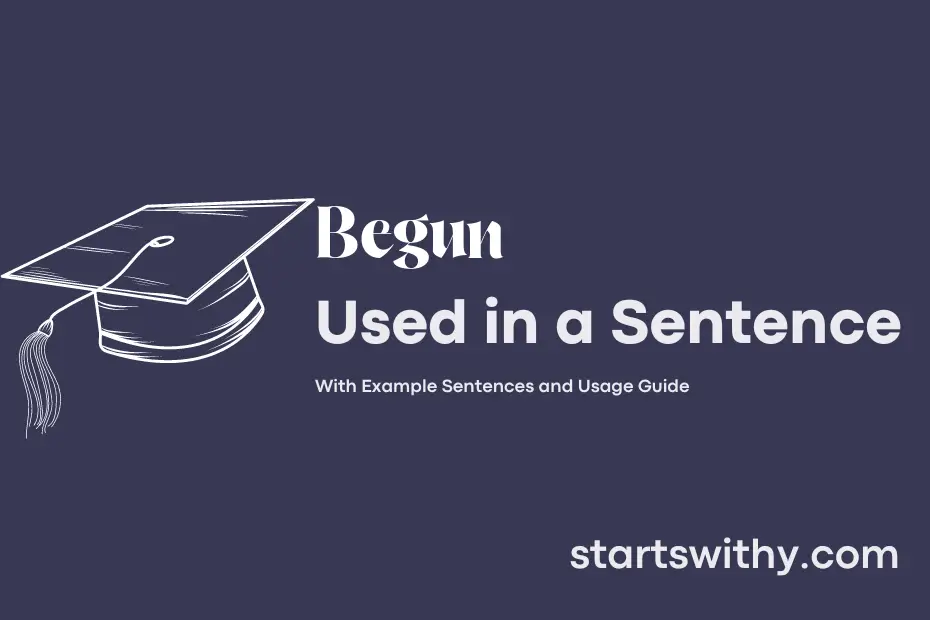 sentence with Begun