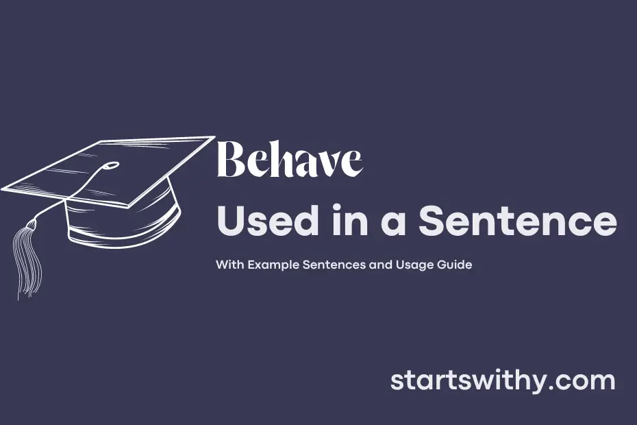 sentence with Behave