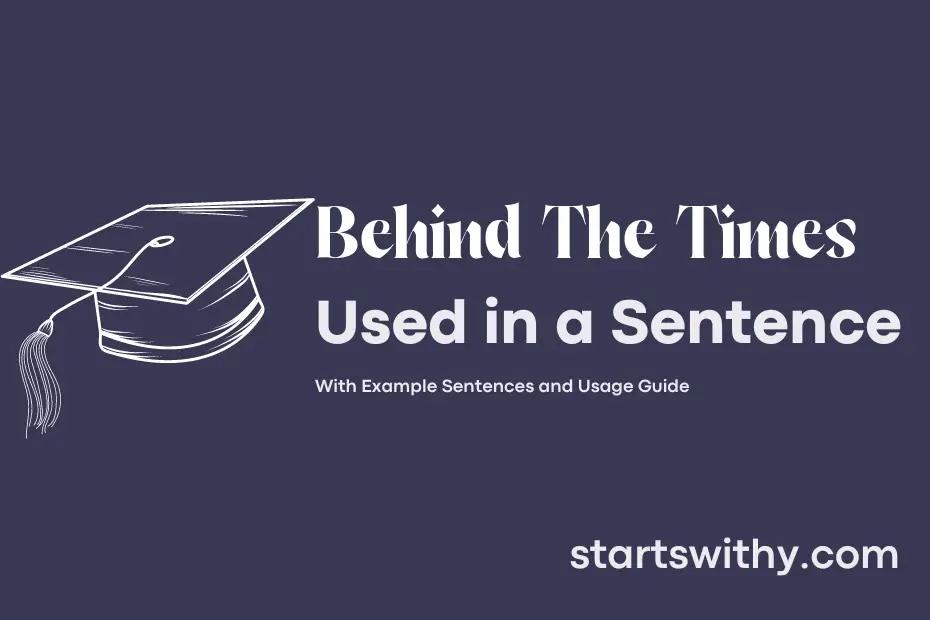 sentence with Behind The Times