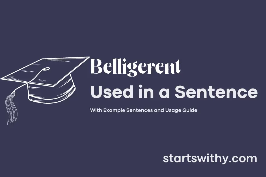 sentence with Belligerent