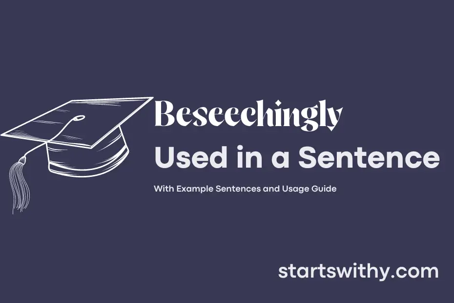 sentence with Beseechingly
