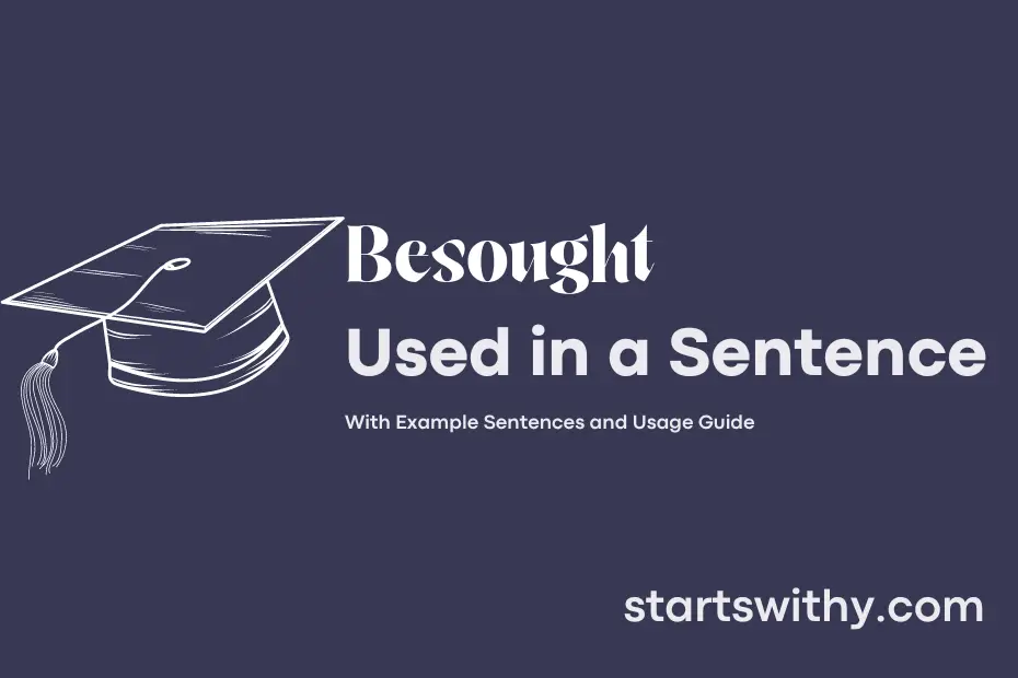sentence with Besought