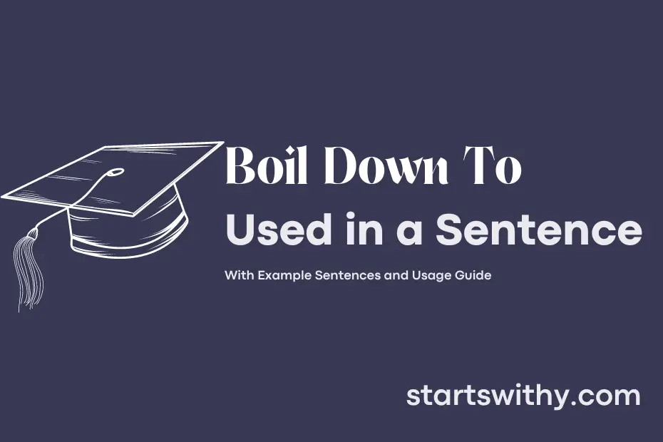 sentence with Boil Down To
