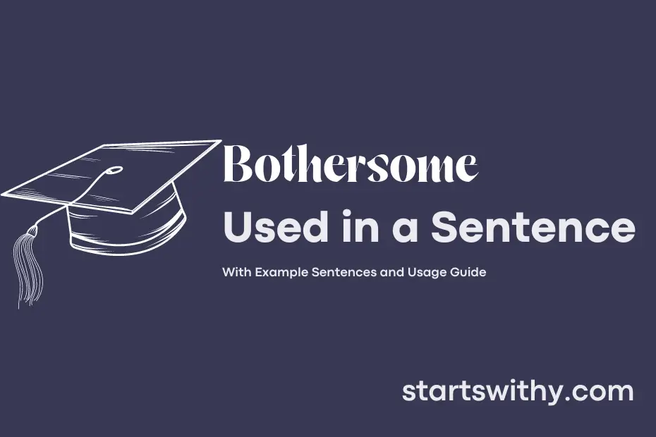 sentence with Bothersome