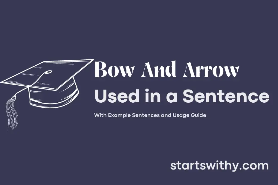 sentence with Bow And Arrow