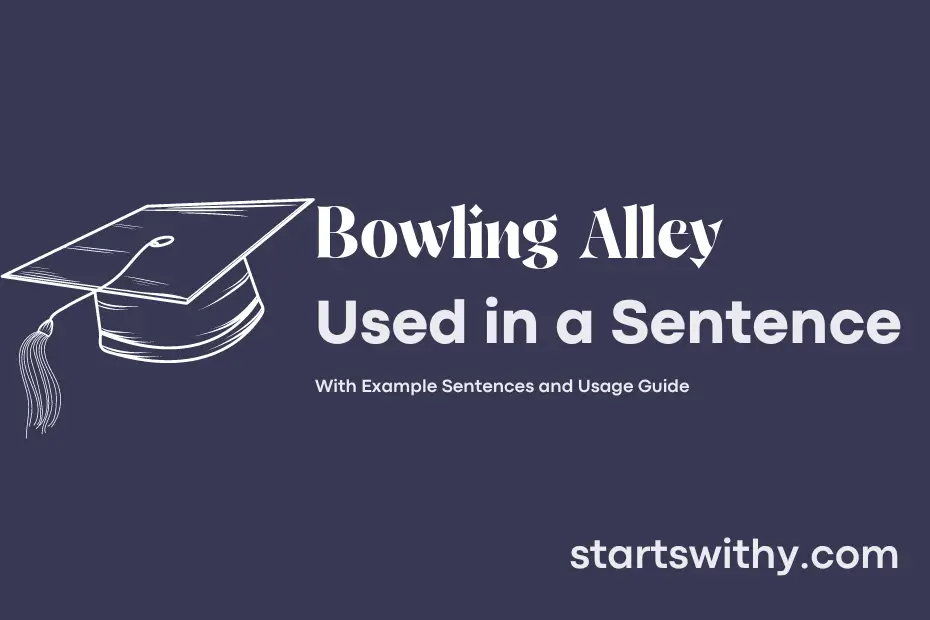 sentence with Bowling Alley