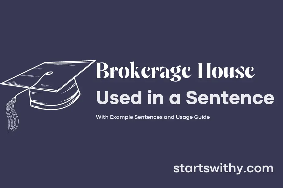 sentence with Brokerage House