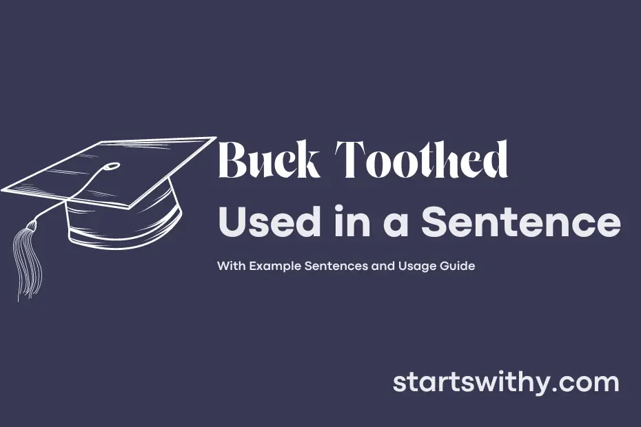 sentence with Buck Toothed