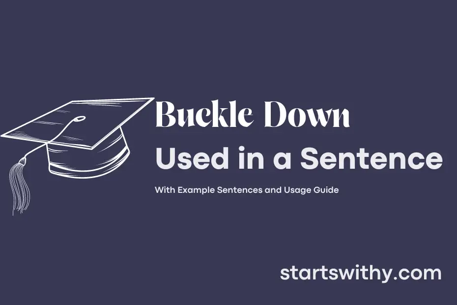 sentence with Buckle Down