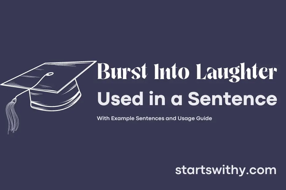 sentence with Burst Into Laughter