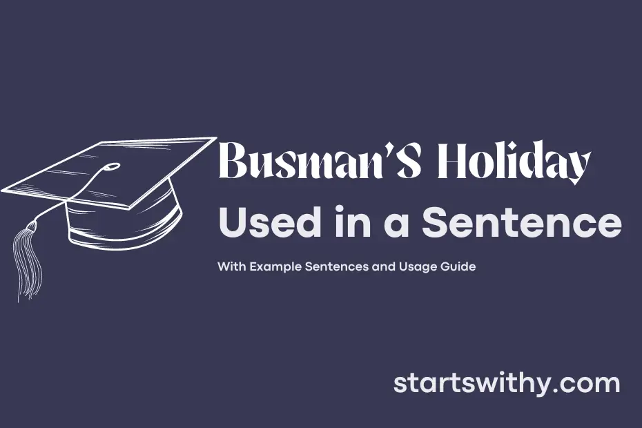 sentence with Busman'S Holiday