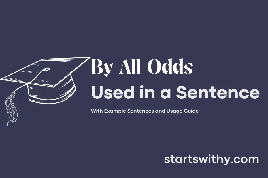sentence with By All Odds
