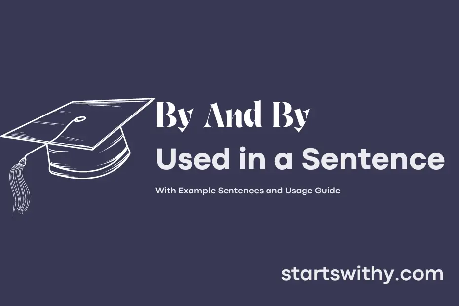 sentence with By And By