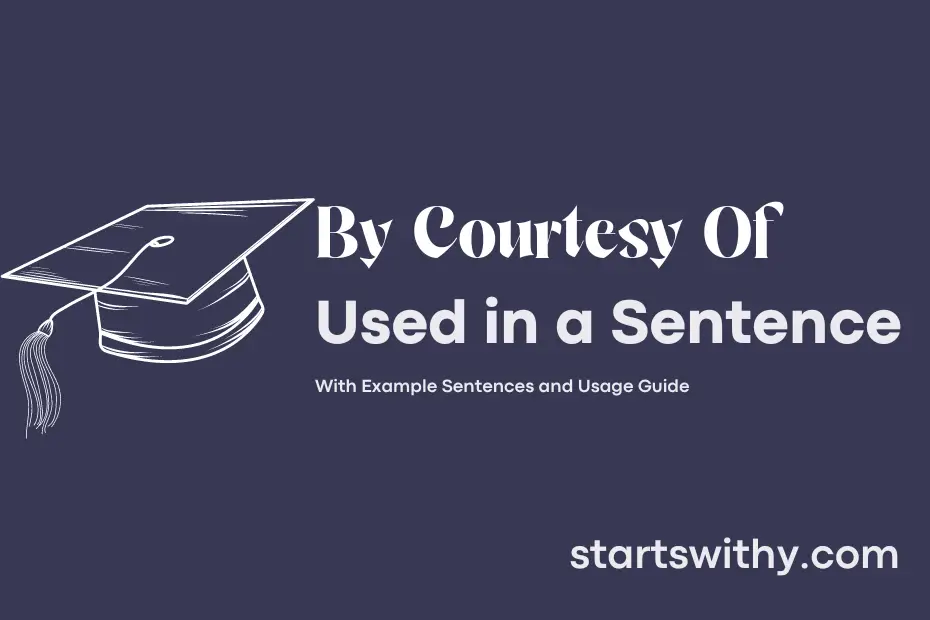 sentence with By Courtesy Of