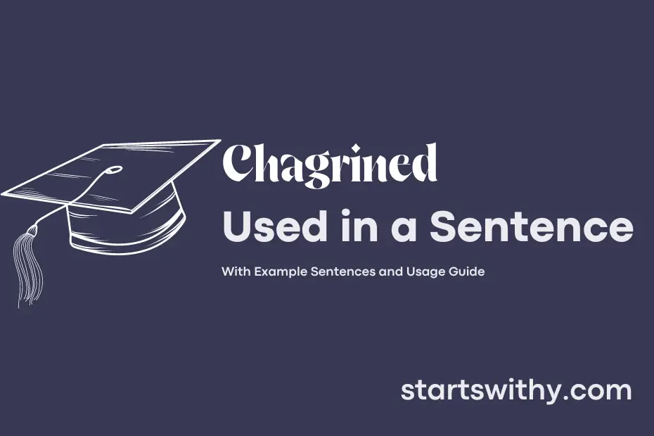 sentence with Chagrined