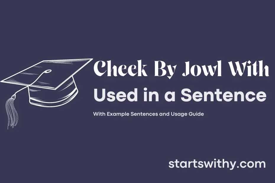 sentence with Cheek By Jowl With