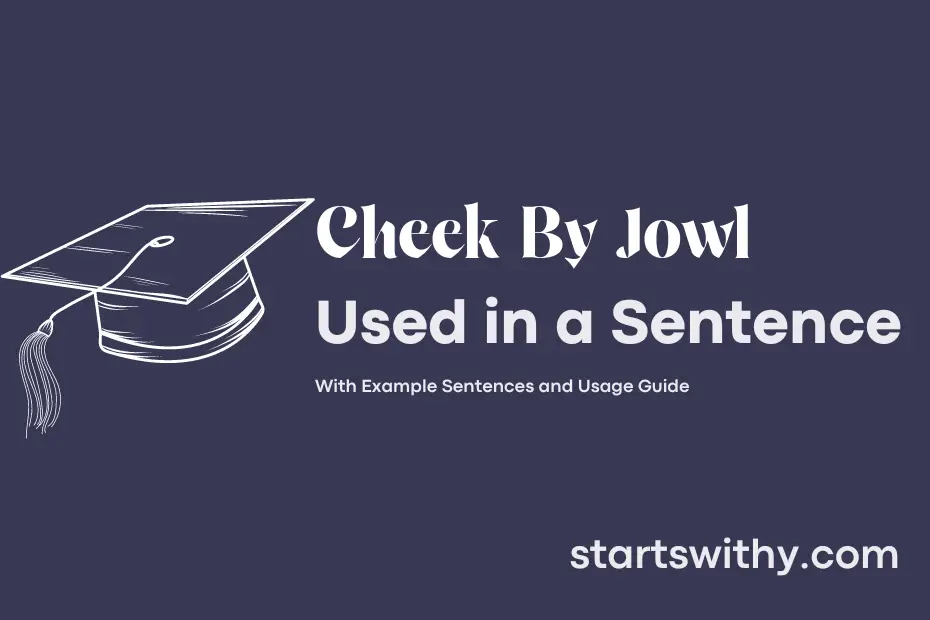 sentence with Cheek By Jowl