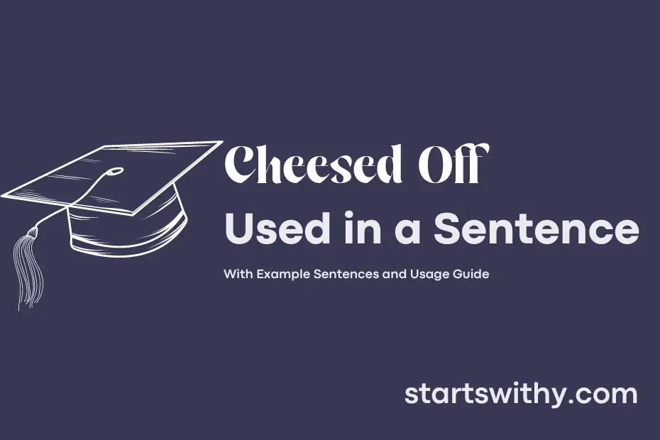sentence with Cheesed Off
