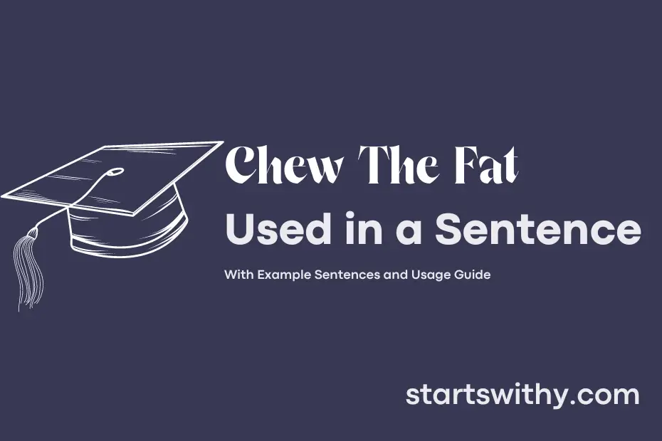 sentence with Chew The Fat