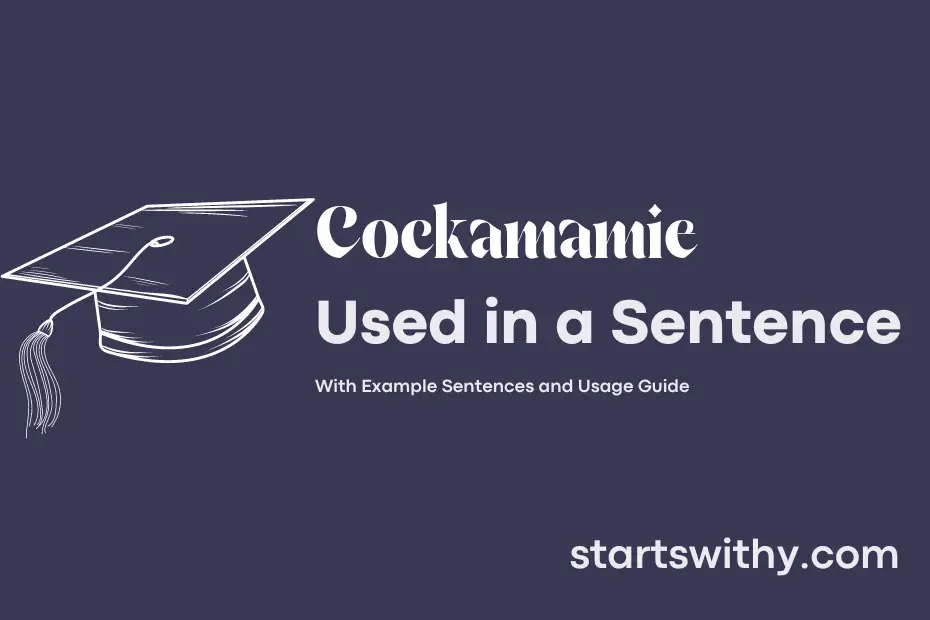 sentence with Cockamamie