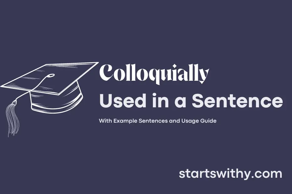 sentence with Colloquially
