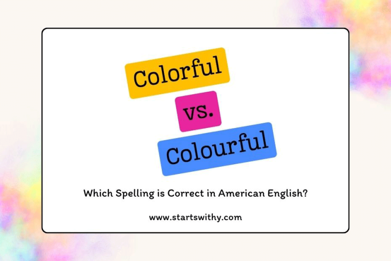 Colorful vs. Colourful Which Spelling is Correct in American English?