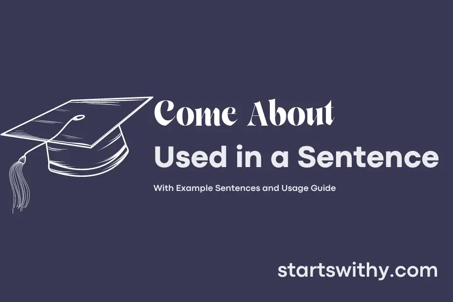sentence with Come About