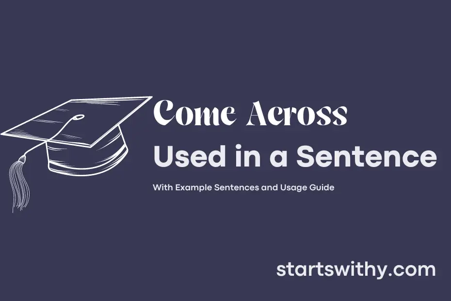 sentence with Come Across