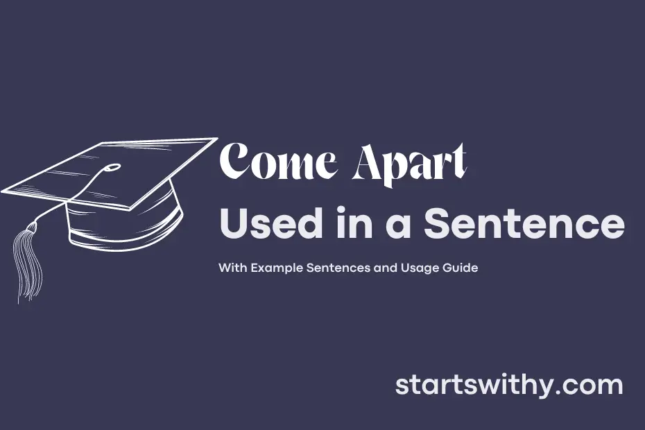 sentence with Come Apart