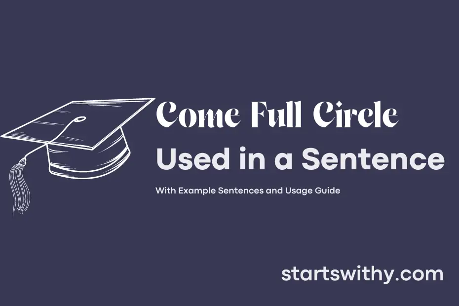 sentence with Come Full Circle