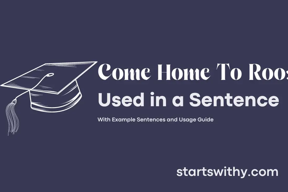 sentence with Come Home To Roost