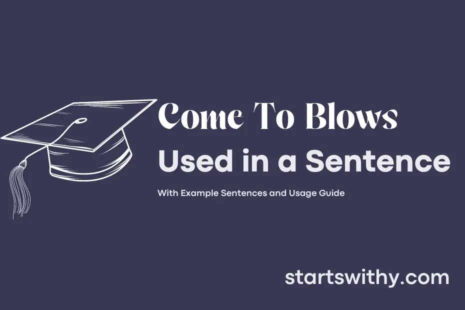sentence with Come To Blows