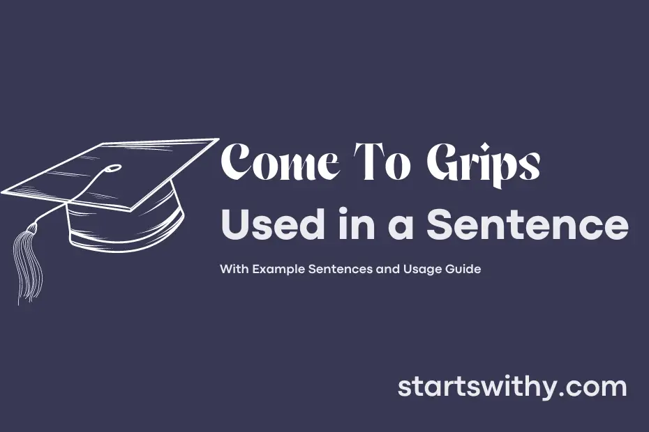 sentence with Come To Grips