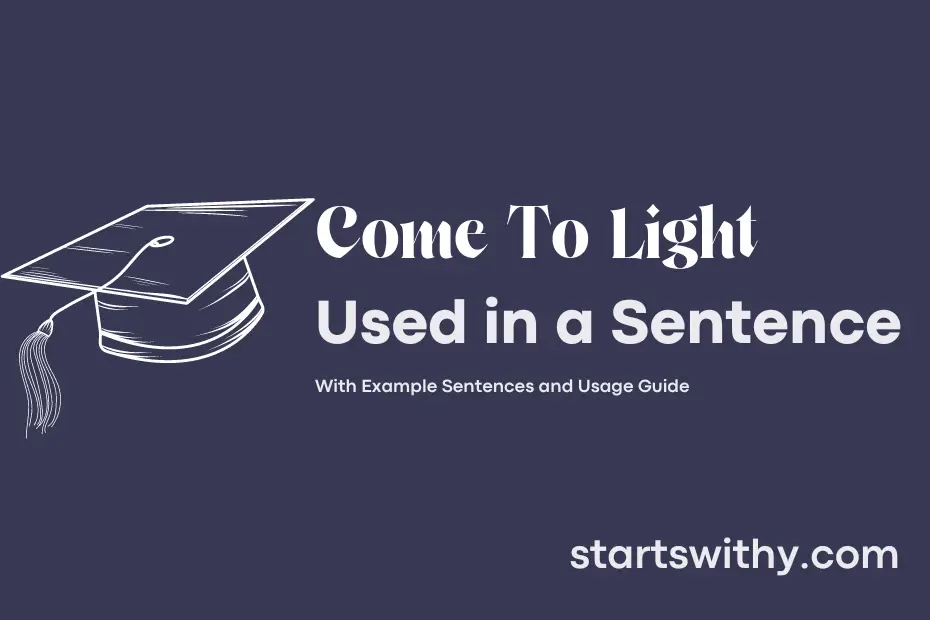 sentence with Come To Light