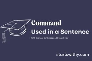 COMMAND in a Sentence Examples: 21 Ways to Use Command