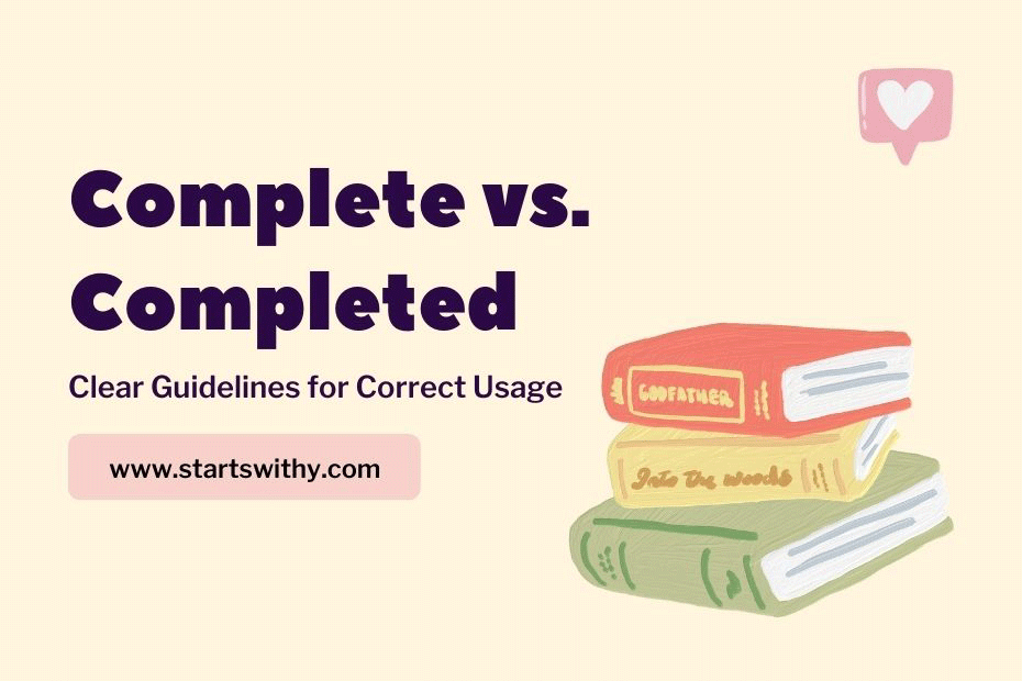 Complete vs. Completed