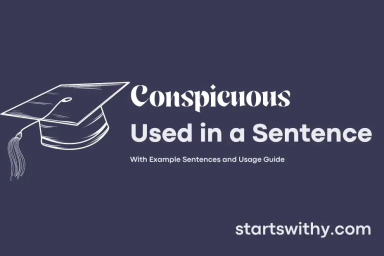 Conspicuous Example CONSPICUOUS in a Sentence Examples: 21 Ways to Use Conspicuous