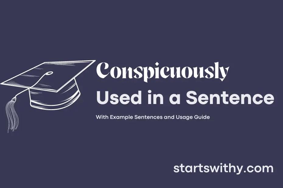 sentence with Conspicuously