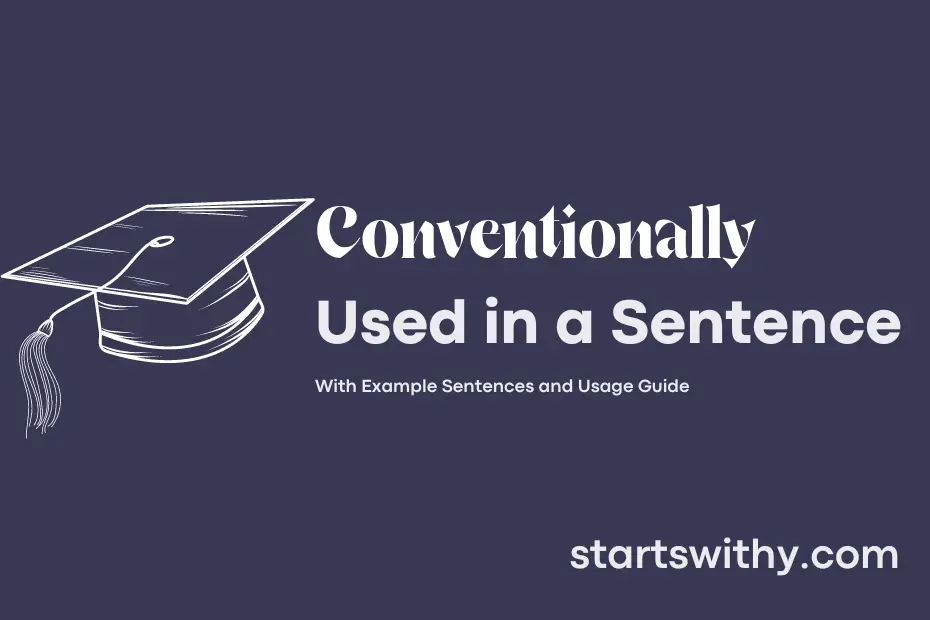sentence with Conventionally