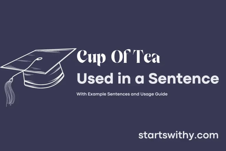CUP OF TEA in a Sentence Examples 21 Ways to Use Cup Of Tea