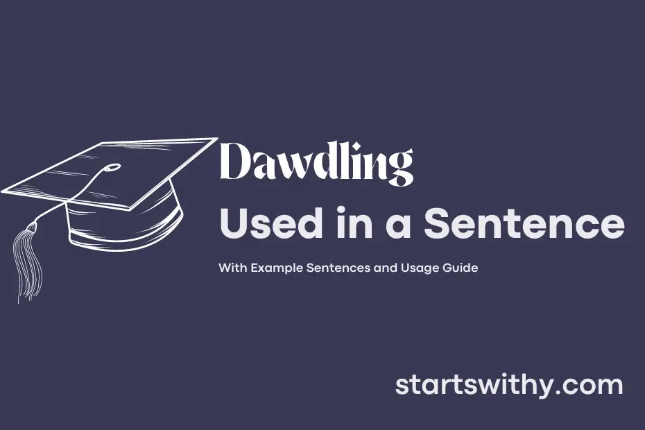 sentence with Dawdling