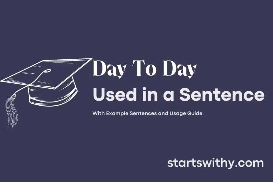 sentence with Day To Day