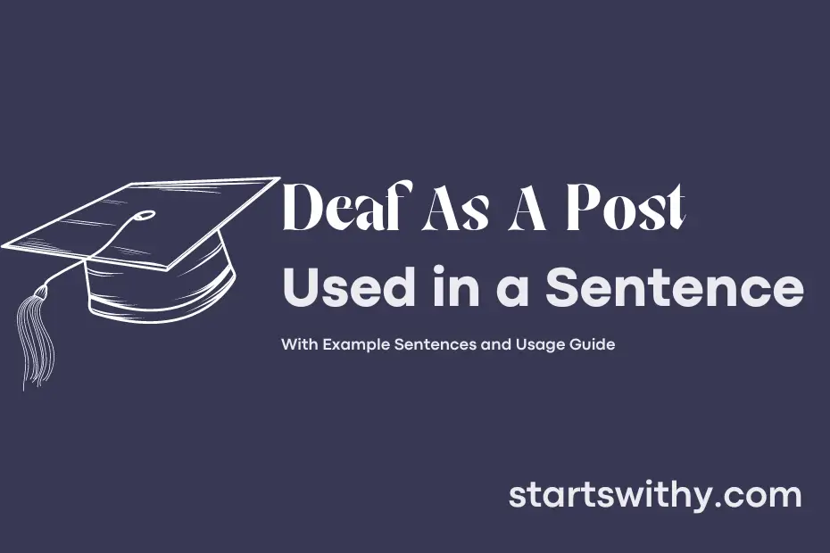 sentence with Deaf As A Post